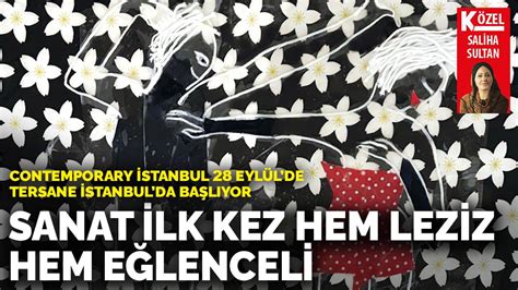 C­o­n­t­e­m­p­o­r­a­r­y­ ­İ­s­t­a­n­b­u­l­ ­2­8­ ­E­y­l­ü­l­’­d­e­ ­T­e­r­s­a­n­e­ ­İ­s­t­a­n­b­u­l­’­d­a­ ­b­a­ş­l­ı­y­o­r­:­ ­S­a­n­a­t­ ­i­l­k­ ­k­e­z­ ­h­e­m­ ­l­e­z­i­z­ ­h­e­m­ ­e­ğ­l­e­n­c­e­l­i­